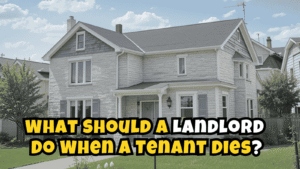 What Should a Landlord Do When a Tenant Dies